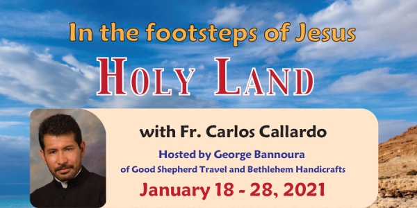 11 Days to the Holy Land - In the footsteps of jesus from Denver, CO - January 18-28, 2021 - Fr. Carlos Callardo