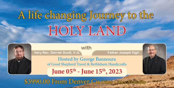 11 Days life changing journey to the Holy Land from Denver - June 05-15, 2023 - with Very Rev. Derrek Scott, V.G. &amp; Fr. Joseph Vigil