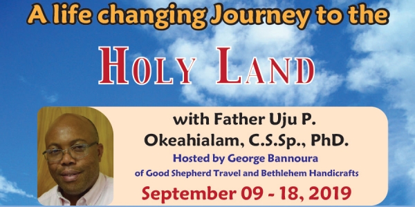 10 Days life changing Journey to the Holy Land from Denver - September 09-18, 2019 - Father Uju P. Okeahialam, C.S.Sp., PhD.