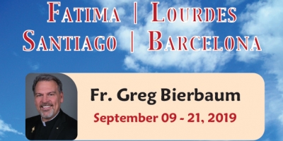 13 Days Fatima - Lourdes - Santiago - Barcelona from Denver, CO - Sept. 09 - 21, 2019 - Fr. Greg Bierbaum